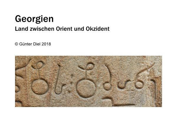 Georgien, Land zwischen Orient und Okzident (48 Seiten, ca. 65 Mb)